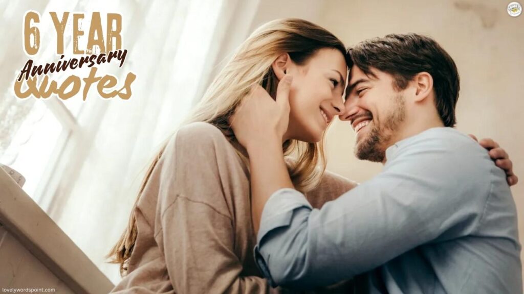 6 Years Anniversary Quotes For Husband
