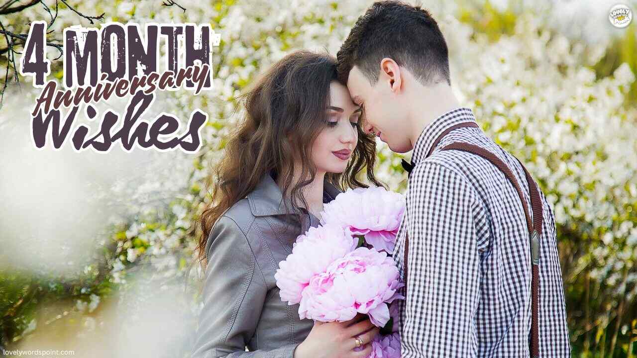 Happy 4 Month Anniversary
